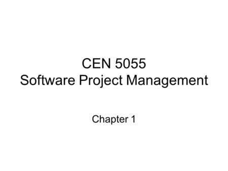 CEN 5055 Software Project Management Chapter 1. IT Project Management - Uniqueness High turnover of IT workers Unique and complex objectives Difficulty.