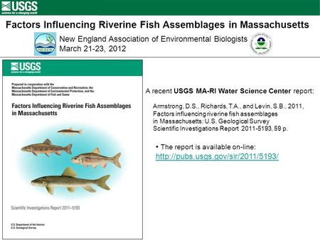 Factors Influencing Riverine Fish Assemblages in Massachusetts Armstrong, D.S., Richards, T.A., and Levin, S.B., 2011, Factors influencing riverine fish.