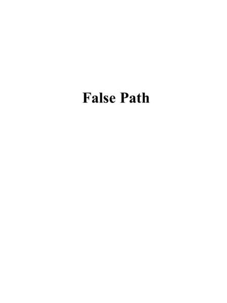 False Path. Timing analysis problems We want to determine the true critical paths of a circuit in order to: –To determine the minimum cycle time that.