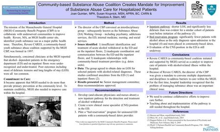 Community-based Substance Abuse Coalition Creates Mandate for Improvement of Substance Abuse Care for Hospitalized Patients Joan Quinlan, MPA, Susan Krupnick,