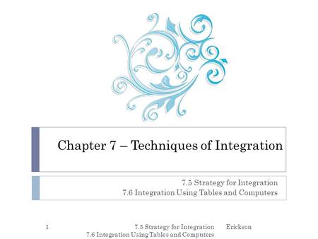 Chapter 7 – Techniques of Integration