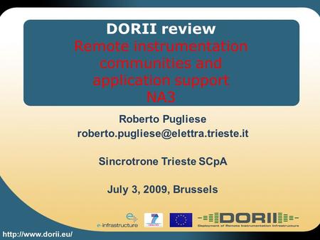 DORII review Remote instrumentation communities and application support NA3 Roberto Pugliese Sincrotrone Trieste SCpA.