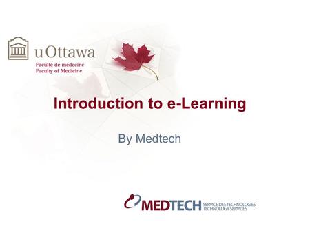 Introduction to e-Learning By Medtech. Agenda 1.One45 2.Break (5m) 3.Housekeeping items 4.Curriculum Tools Series Videos 5.Question Period.