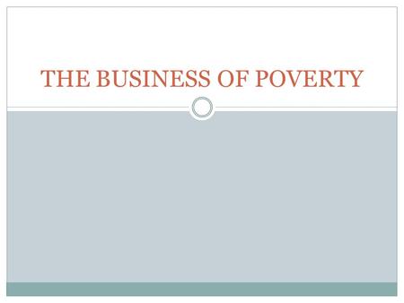 THE BUSINESS OF POVERTY. BELIEF ONE FOCUS ON THE PUBLIC THE SOLUTION TO POVERTY IS (AT LEAST REGARDING RESOURCES) NOT PRIMARILY IN GOVERNMENT AGENCIES.