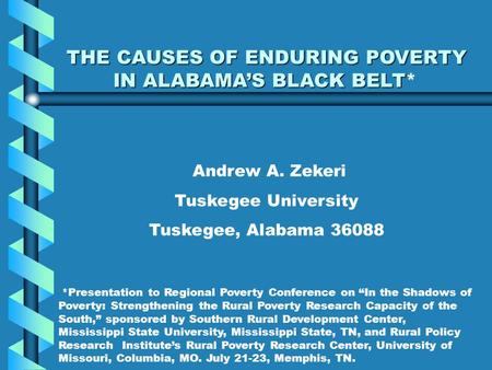 THE CAUSES OF ENDURING POVERTY IN ALABAMA’S BLACK BELT*