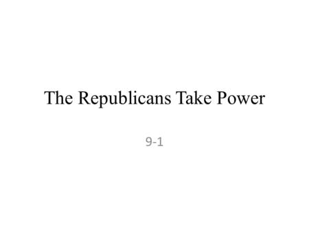 The Republicans Take Power 9-1. Objectives How the election deadlock of 1800 was resolved. How John Marshall strengthened the Supreme Court.