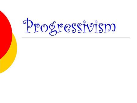 Progressivism. Causes  Journalists expose corruption in govt  Journalists expose unhealthy working conditions  Intellectuals qt dominant role of large.