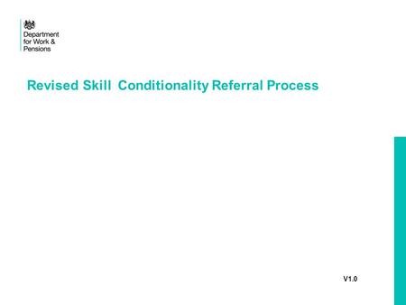 V1.0 Revised Skill Conditionality Referral Process.