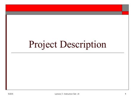 9/20/6Lecture 3 - Instruction Set - Al1 Project Description.