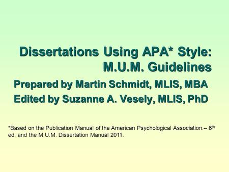 Dissertations Using APA* Style: M.U.M. Guidelines