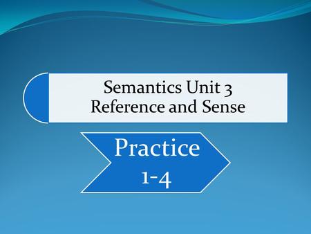 Semantics Unit 3 Reference and Sense