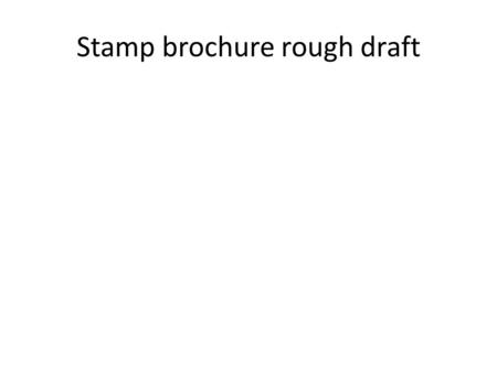 Stamp brochure rough draft