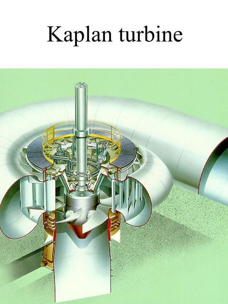 Kaplan turbine. Jebba, Nigeria *Q = 376 m 3 /s *H = 27,6 m *P = 96 MW D 0 = 8,5 m D e = 7,1 m D i = 3,1 m B 0 = 2,8 m.