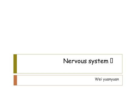 Nervous system Ⅳ Wei yuanyuan. Control of motor function  Spinal cord  Brain stem  Cerebellum  Cerebral cortex.