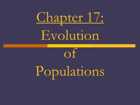 Chapter 17: Evolution of Populations