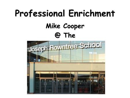 Professional Enrichment Mike The. How was I hoping to be enriched? Improving further my FrenchImproving further my French Meeting classes I will.