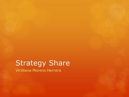 Strategy Share Viridiana Moreno Herrera. Drills Repetitive non- problem-based activity. Appropriate for children who have a strategy that they understand.