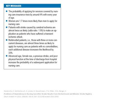 Diederichs, C; Mühlenbruch, K; Lincke, H; Heuschmann, P U; Ritter, M A; Berger, K Predictors of Dependency on Nursing Care After Stroke: Results From the.