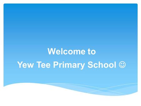 Welcome to Yew Tee Primary School. School Leaders Principal Mrs Janis Kok Miss Ang Mui Khoong (from 15 Dec 2013) Vice- Principals Mrs Sharon Tobias Mdm.