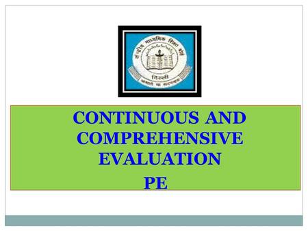 CONTINUOUS AND COMPREHENSIVE EVALUATION PE. This assessment will be entered once in a year on the basis of the descriptors  WORK EXPERIENCE  ART EDUCATION.