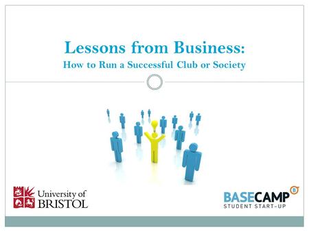 Lessons from Business: How to Run a Successful Club or Society.