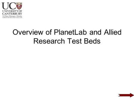 Overview of PlanetLab and Allied Research Test Beds.