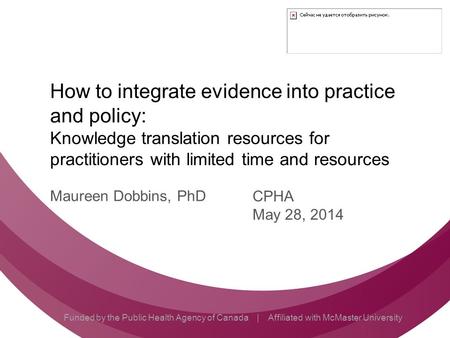 Follow  How to integrate evidence into practice and policy: Knowledge translation resources for practitioners with limited.