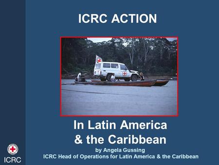 ICRC Head of Operations for Latin America & the Caribbean