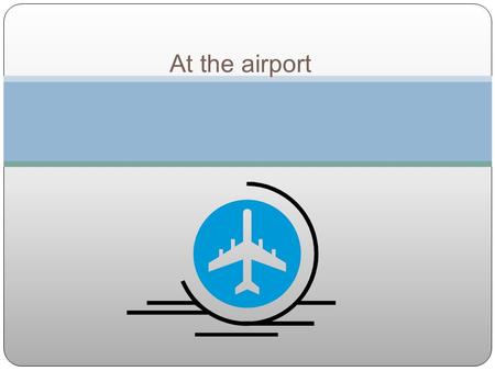 At the airport Airport Frankfurt am Main The largest airport in Germany is the third largest in Europe and eighth in the world.