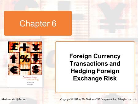 Foreign Currency Transactions and Hedging Foreign Exchange Risk