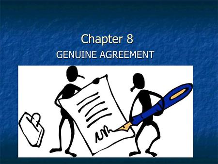 Chapter 8 GENUINE AGREEMENT.