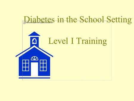 Diabetes in the School Setting Level I Training. IDEA - Public Law 94-142 Student Rights All students are entitled to: –Free and appropriate public education.