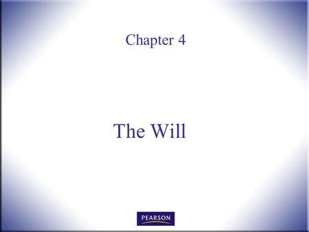 Chapter 4 The Will. Wills, Trusts, and Estates Administration, 3e Herskowitz 2 © 2011, 2007, 2001 Pearson Higher Education, Upper Saddle River, NJ 07458.