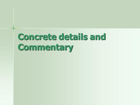 Concrete details and Commentary. What they are… Concrete details are facts. They cannot be debated. Synonyms include specific details, supporting details,