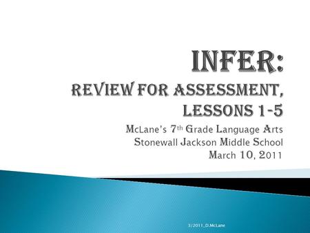 M cLane’s 7 th G rade L anguage A rts S tonewall J ackson M iddle S chool M arch 10, 2 011 3/2011_D.McLane.