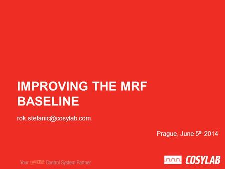 IMPROVING THE MRF BASELINE Prague, June 5 th 2014.