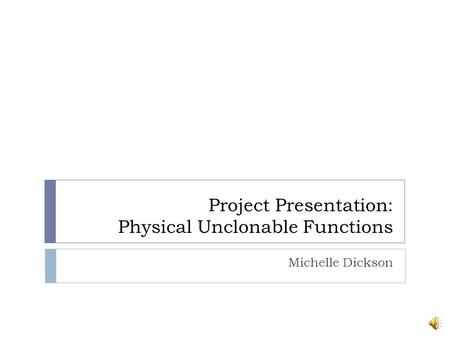 Project Presentation: Physical Unclonable Functions