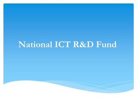 National ICT R&D Fund. Ministry of Information Technology Overview of the Company  A Guarantee Limited Company, incorporated in 2006 by the Federal Government,