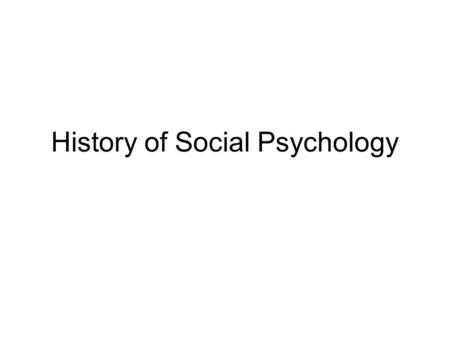 History of Social Psychology