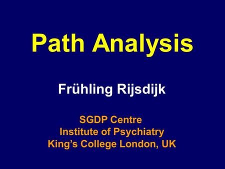 Institute of Psychiatry King’s College London, UK