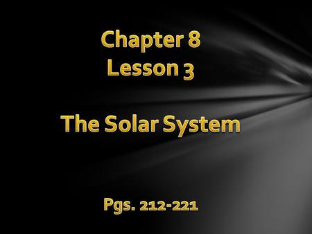 1. Each planet revolves around the Sun in an orbit shaped like an ellipse, a slightly flattened circle.