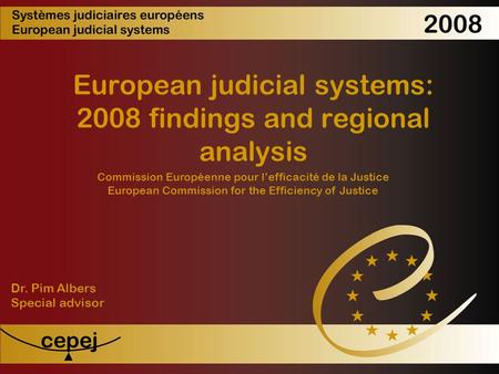 European judicial systems: 2008 findings and regional analysis Commission Européenne pour l’efficacité de la Justice European Commission for the Efficiency.