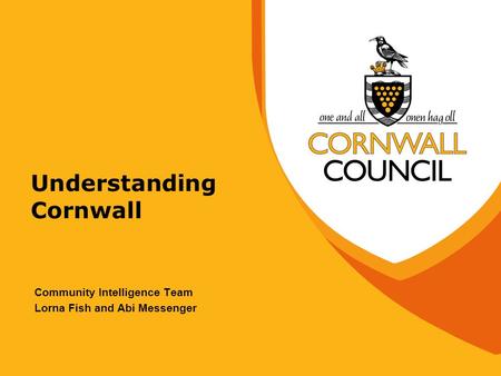 Understanding Cornwall Community Intelligence Team Lorna Fish and Abi Messenger.