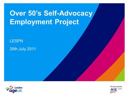 Over 50’s Self-Advocacy Employment Project LESPN 26th July 2011.