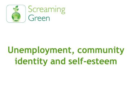 Unemployment, community identity and self-esteem.