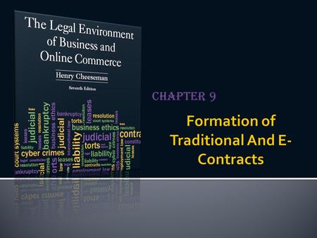 Chapter 9.  According to the Restatement (Second) of Contracts  “A promise or a set of promises for the breach of which the law gives a remedy or the.