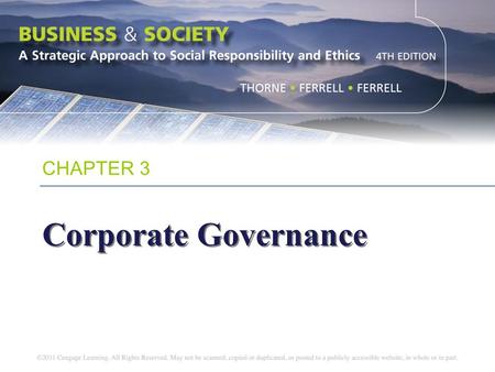 CHAPTER 3 Corporate Governance. Chapter Objectives To define corporate governance To describe the history and practice of corporate governance To examine.