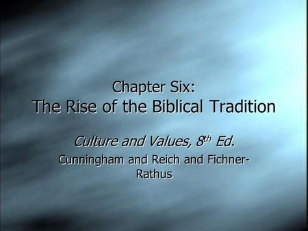 Chapter Six: The Rise of the Biblical Tradition