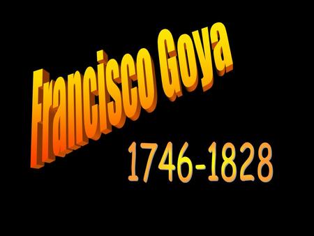 A.History- 1. Painted during the reign of Carlos IV when the French influence was great 2. Hired as Court painter for king B. Style 1. Bold and rough.