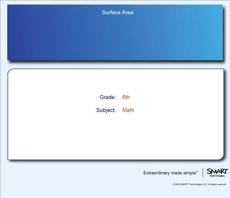 Surface Area Grade: Subject: 6th Math. Find the surface area of a rectangular prism with dimensions of 6, 8, and 10 cm. 1 Numeric.